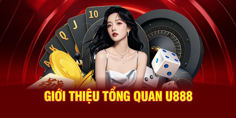 Giới thiệu U88 - Nền tảng thiết yếu của người chơi cá cược