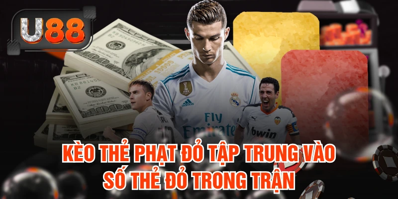 Hướng Dẫn Đọc Kèo Thẻ Phạt Và Mẹo Soi Chính Xác Tại U88